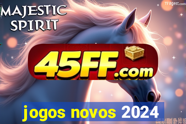 jogos novos 2024